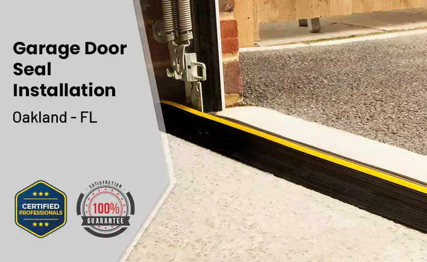 Garage Door Seal Installation Oakland - FL